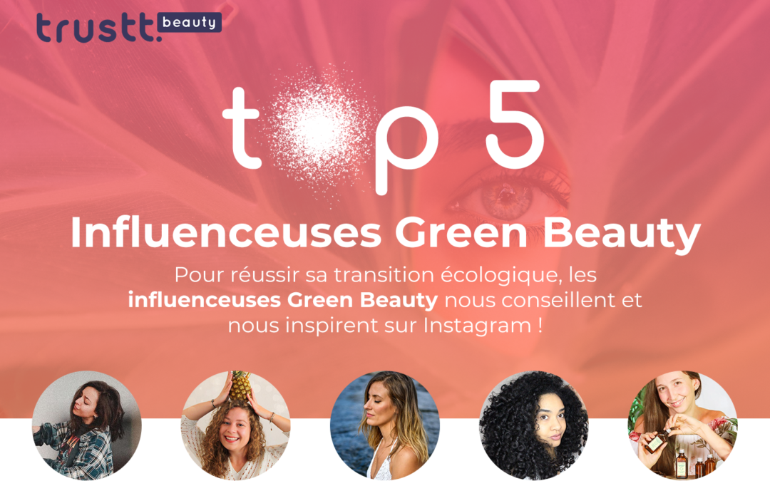 Top 5 Influenceuses Green Beauty