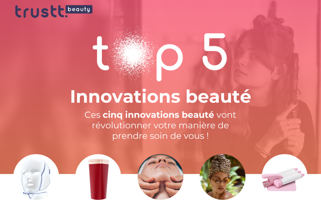 Top 5 des innovations beauté qu’on adopte en 2021 !